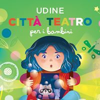 immagine Udine-Città Teatro per i Bambini compie 10 anni! Il programma della rassegna